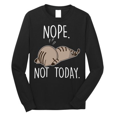 Nope Not Today Funny Lazy Cat Long Sleeve Shirt