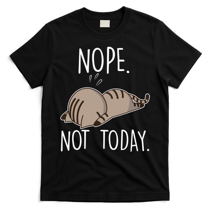 Nope Not Today Funny Lazy Cat T-Shirt
