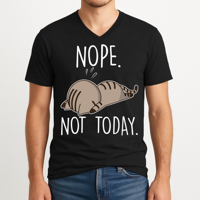 Nope Not Today Funny Lazy Cat V-Neck T-Shirt