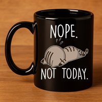 Nope Not Today Funny Lazy Cat 11oz C Handle Ceramic Mug