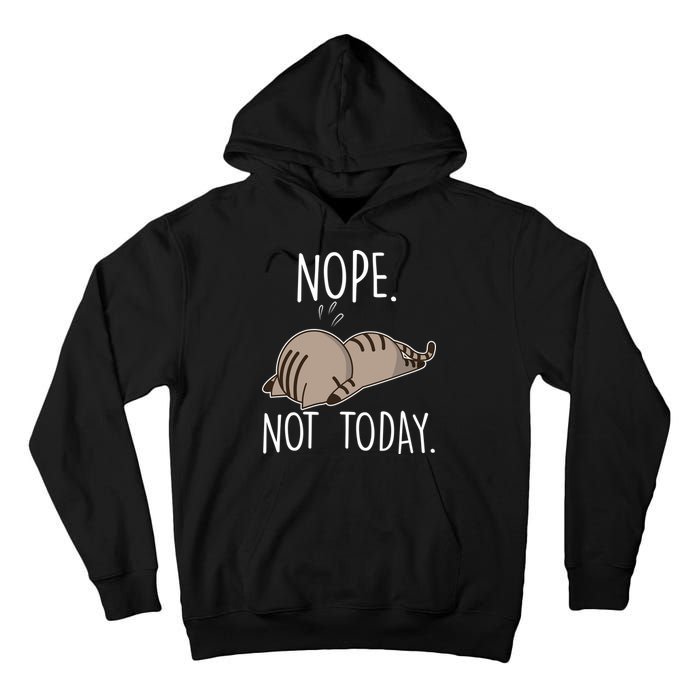 Nope Not Today Funny Lazy Cat Tall Hoodie