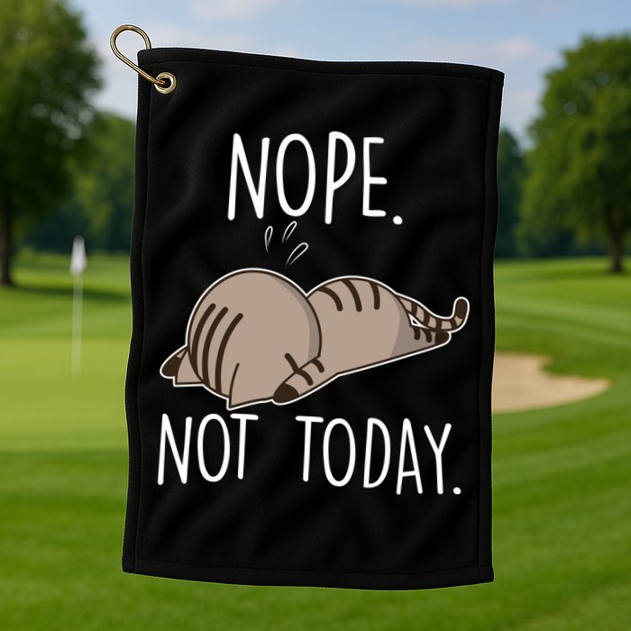 Nope Not Today Funny Lazy Cat Golf Towel