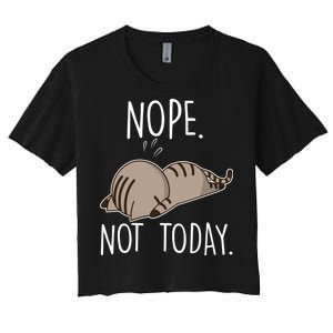 Nope Not Today Funny Lazy Cat Women's Crop Top Tee