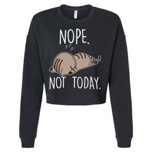 Nope Not Today Funny Lazy Cat Cropped Pullover Crew