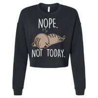 Nope Not Today Funny Lazy Cat Cropped Pullover Crew