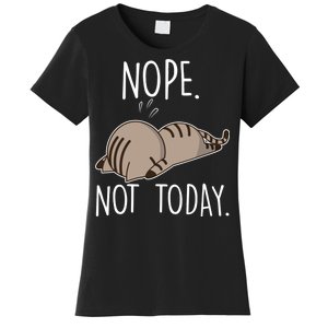 Nope Not Today Funny Lazy Cat Women's T-Shirt