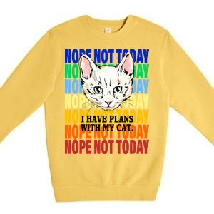 Nope Not Today I Have Plans With My Cat Premium Crewneck Sweatshirt