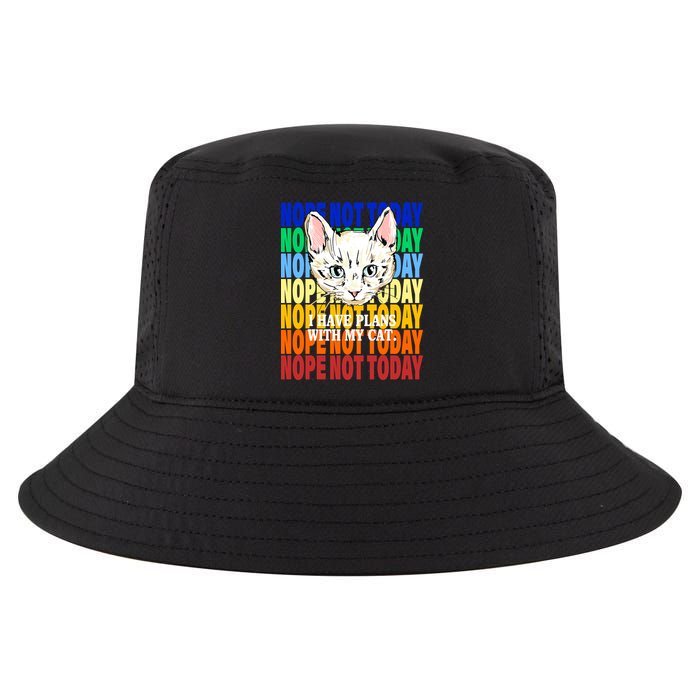 Nope Not Today I Have Plans With My Cat Cool Comfort Performance Bucket Hat