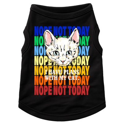 Nope Not Today I Have Plans With My Cat Doggie Tank
