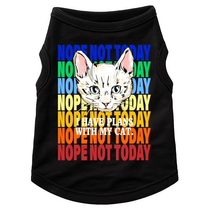 Nope Not Today I Have Plans With My Cat Doggie Tank