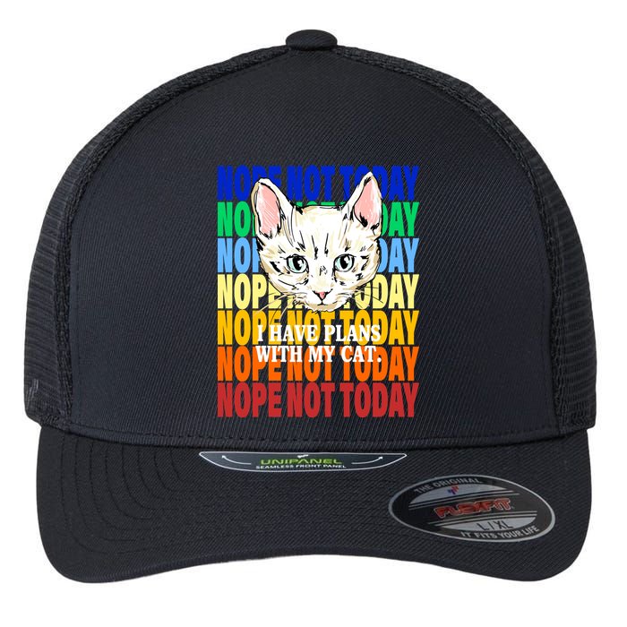 Nope Not Today I Have Plans With My Cat Flexfit Unipanel Trucker Cap