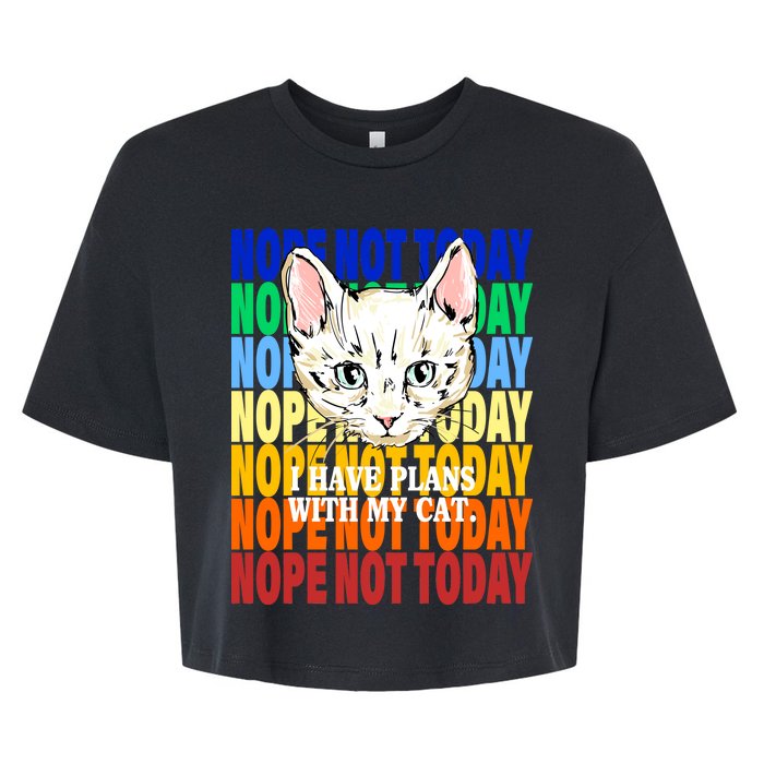 Nope Not Today I Have Plans With My Cat Bella+Canvas Jersey Crop Tee