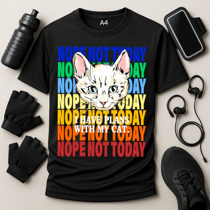 Nope Not Today I Have Plans With My Cat Performance Shirt