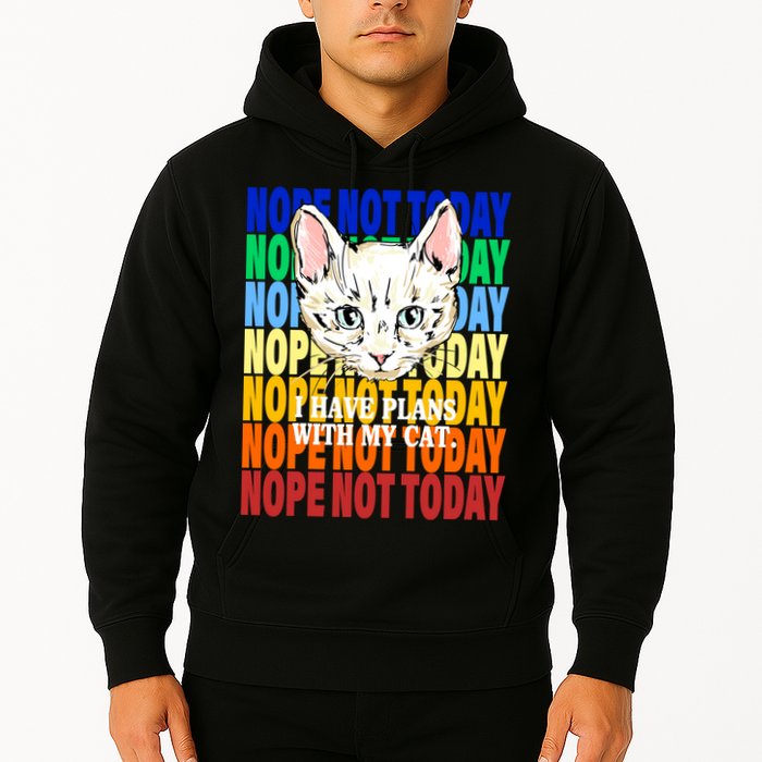 Nope Not Today I Have Plans With My Cat Hoodie
