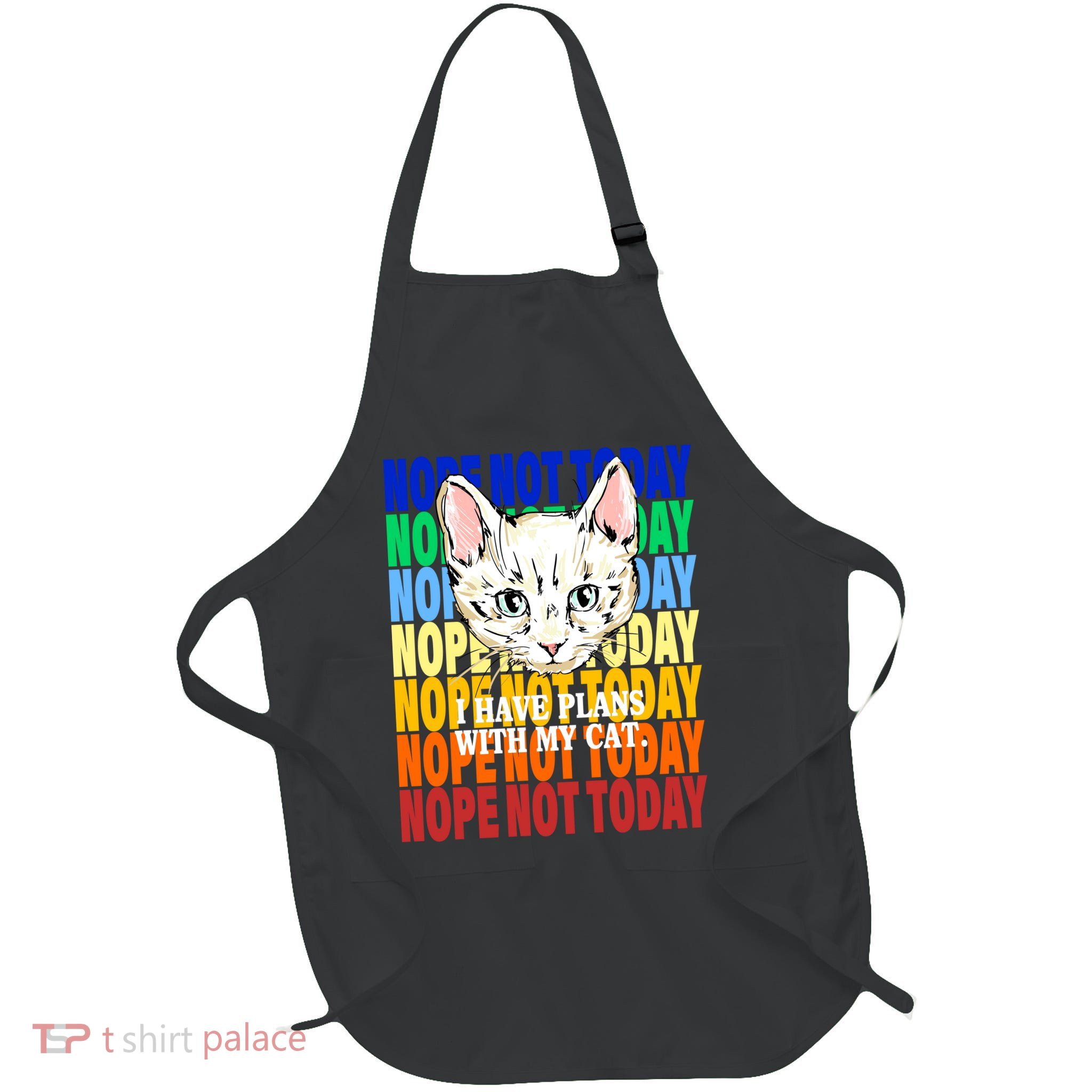 Nope Not Today I Have Plans With My Cat Full-Length Apron With Pockets