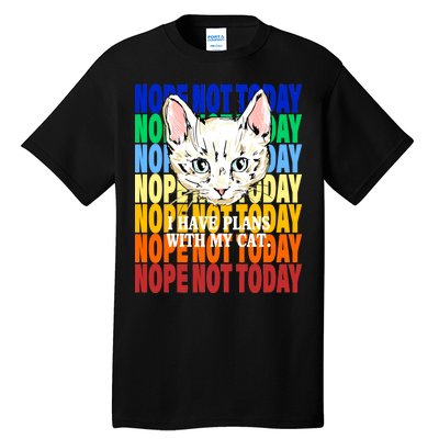 Nope Not Today I Have Plans With My Cat Tall T-Shirt