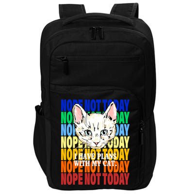 Nope Not Today I Have Plans With My Cat Impact Tech Backpack
