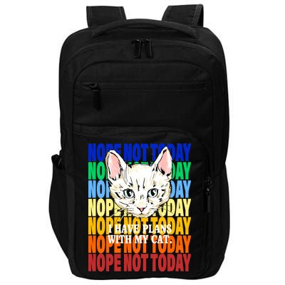 Nope Not Today I Have Plans With My Cat Impact Tech Backpack