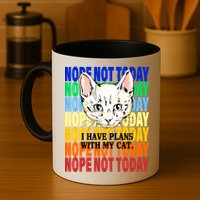 Nope Not Today I Have Plans With My Cat Mug