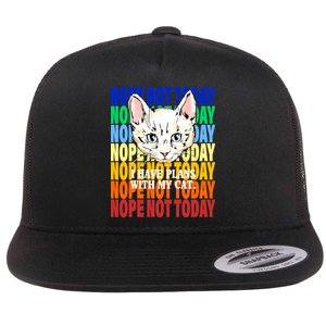 Nope Not Today I Have Plans With My Cat Flat Bill Trucker Hat