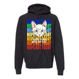 Nope Not Today I Have Plans With My Cat Premium Hoodie