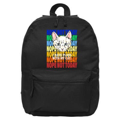 Nope Not Today I Have Plans With My Cat 16 in Basic Backpack