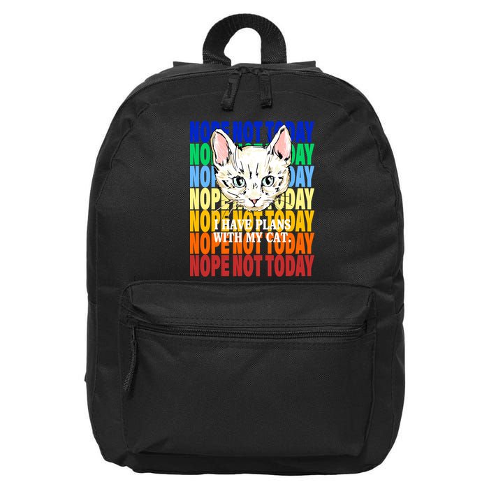 Nope Not Today I Have Plans With My Cat 16 in Basic Backpack