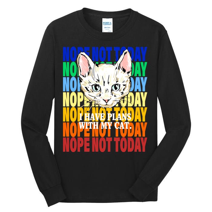 Nope Not Today I Have Plans With My Cat Tall Long Sleeve T-Shirt