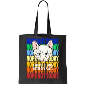 Nope Not Today I Have Plans With My Cat Tote Bag