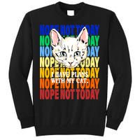 Nope Not Today I Have Plans With My Cat Tall Sweatshirt