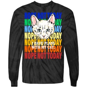 Nope Not Today I Have Plans With My Cat Tie-Dye Long Sleeve Shirt