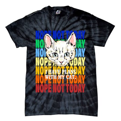 Nope Not Today I Have Plans With My Cat Tie-Dye T-Shirt
