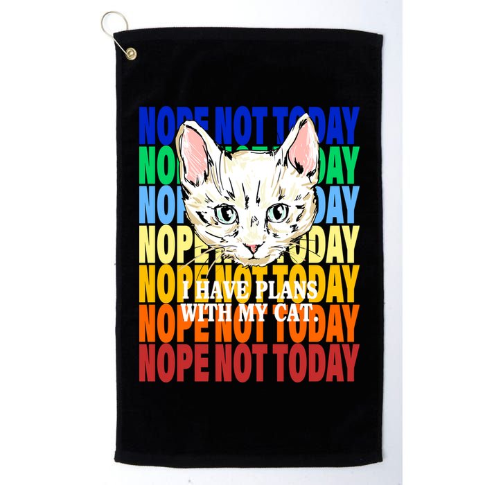 Nope Not Today I Have Plans With My Cat Golf Towel