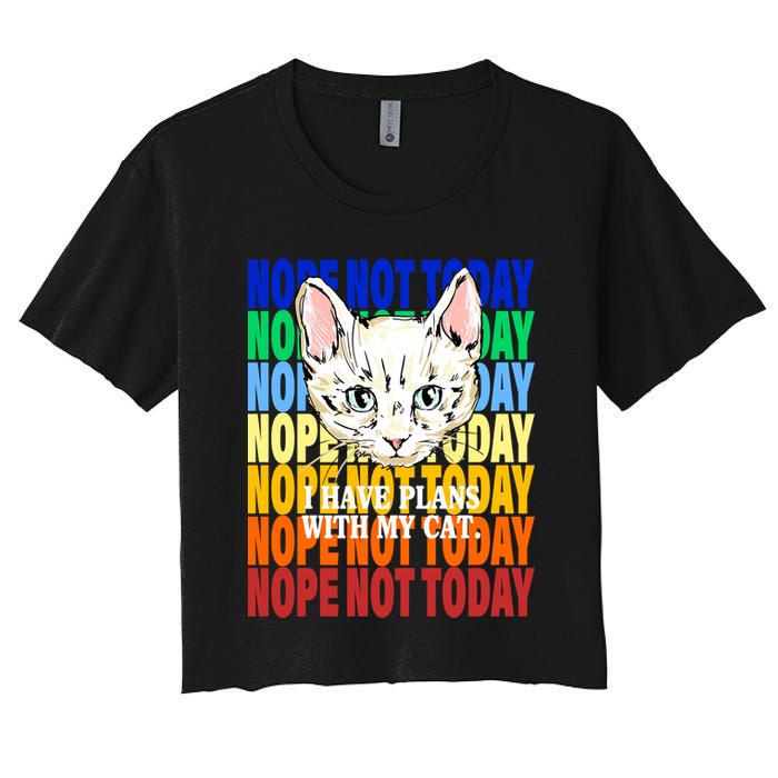Nope Not Today I Have Plans With My Cat Crop Top