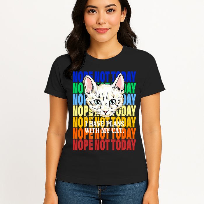 Nope Not Today I Have Plans With My Cat Womens T-Shirt