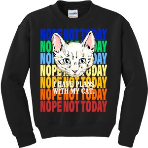 Nope Not Today I Have Plans With My Cat Kids Sweatshirt