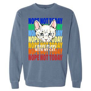 Nope Not Today I Have Plans With My Cat Garment-Dyed Sweatshirt