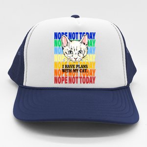 Nope Not Today I Have Plans With My Cat Trucker Hat