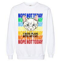 Nope Not Today I Have Plans With My Cat Garment-Dyed Sweatshirt