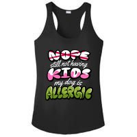 Nope Still Not Having Kids My Dog Is Allergic Ladies PosiCharge Competitor Racerback Tank