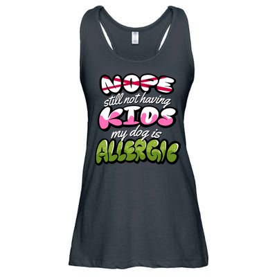 Nope Still Not Having Kids My Dog Is Allergic Ladies Essential Flowy Tank