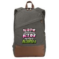 Nope Still Not Having Kids My Dog Is Allergic Cotton Canvas Backpack