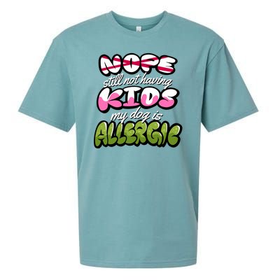 Nope Still Not Having Kids My Dog Is Allergic Sueded Cloud Jersey T-Shirt