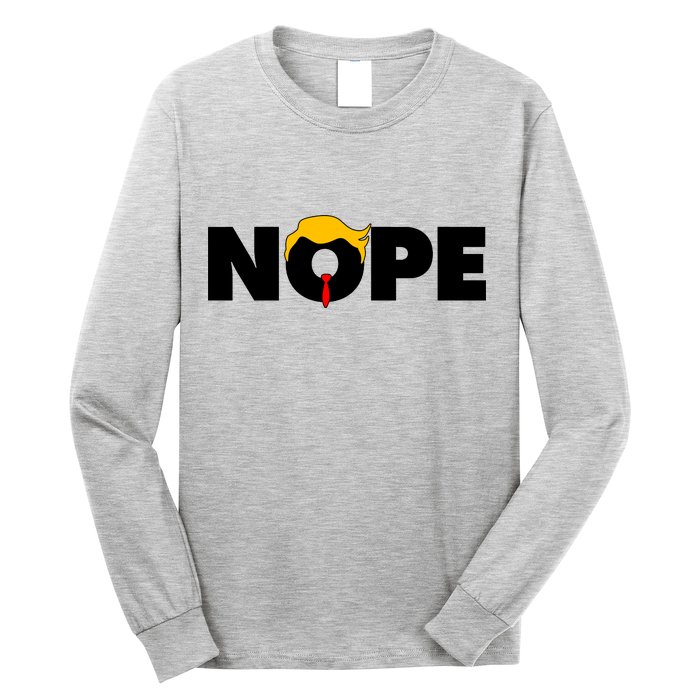 Nope To Trump Long Sleeve Shirt