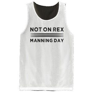 Not On Rex Manning Day  loves Funny Quote Mesh Reversible Basketball Jersey Tank