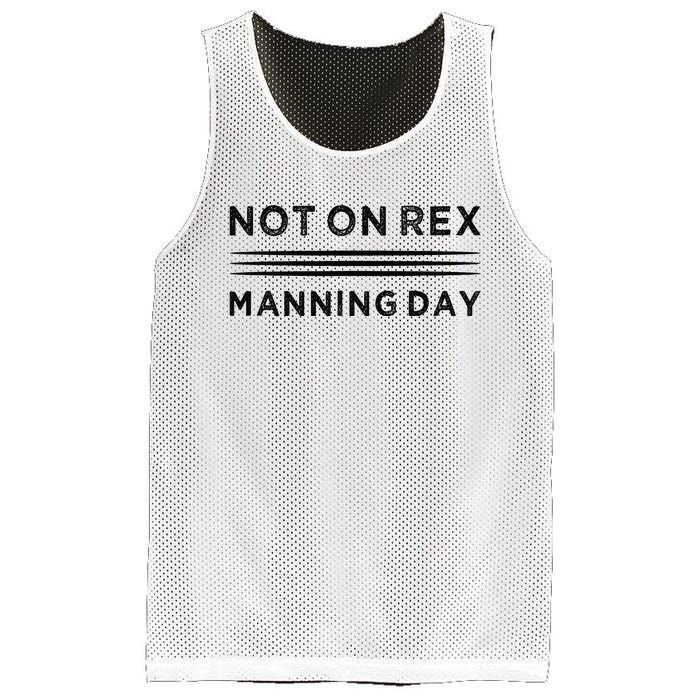 Not On Rex Manning Day  loves Funny Quote Mesh Reversible Basketball Jersey Tank