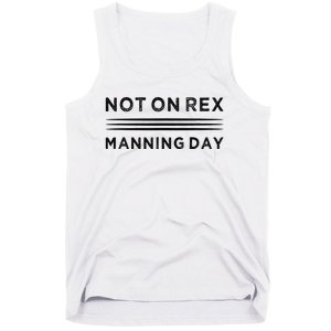 Not On Rex Manning Day  loves Funny Quote Tank Top