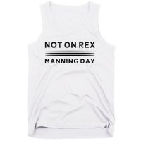 Not On Rex Manning Day  loves Funny Quote Tank Top