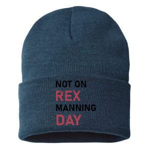 Not On Rex Manning Day Loves Funny Quote Sustainable Knit Beanie