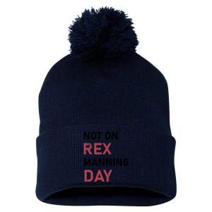 Not On Rex Manning Day Loves Funny Quote Pom Pom 12in Knit Beanie